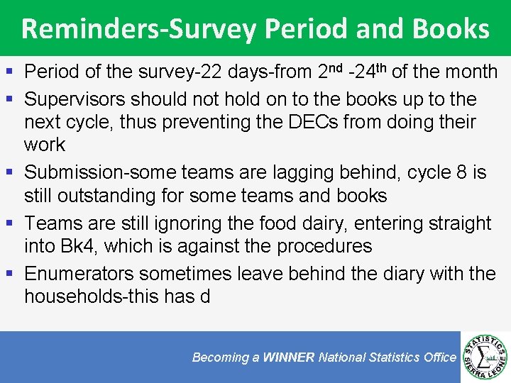 Reminders-Survey Period and Books § Period of the survey-22 days-from 2 nd -24 th