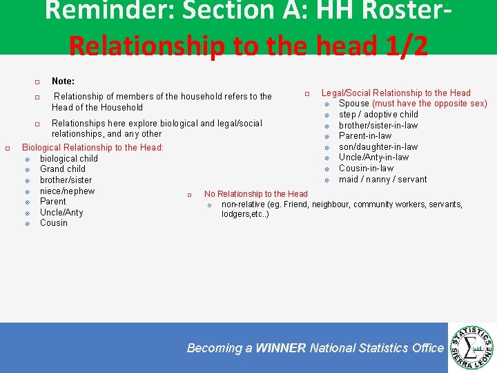 Reminder: Section A: HH Roster. Relationship to the head 1/2 Note: Relationship of members
