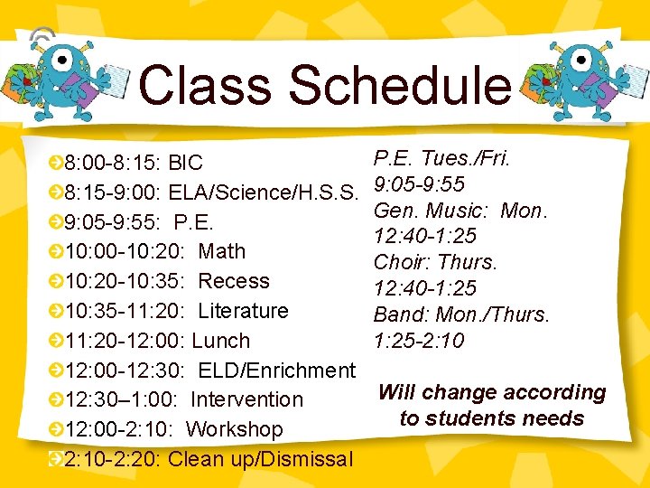 Class Schedule 8: 00 -8: 15: BIC 8: 15 -9: 00: ELA/Science/H. S. S.