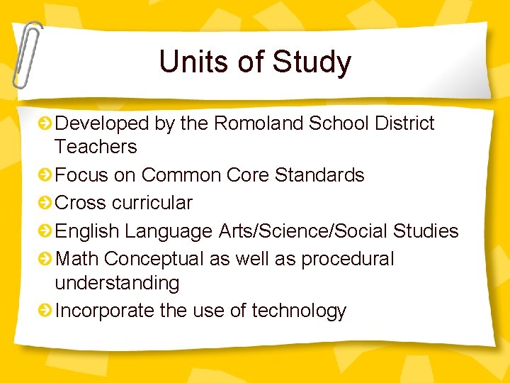 Units of Study Developed by the Romoland School District Teachers Focus on Common Core