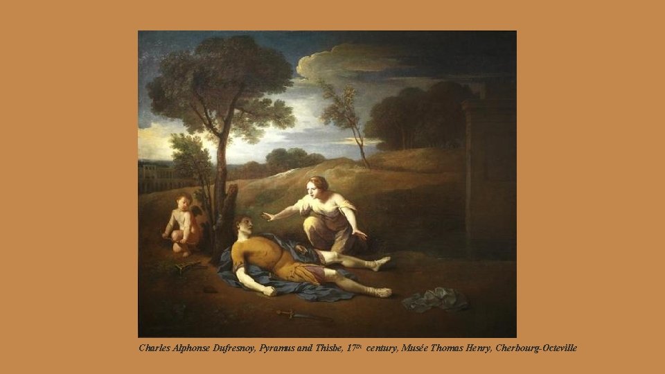 Charles Alphonse Dufresnoy, Pyramus and Thisbe, 17 th century, Musée Thomas Henry, Cherbourg-Octeville 