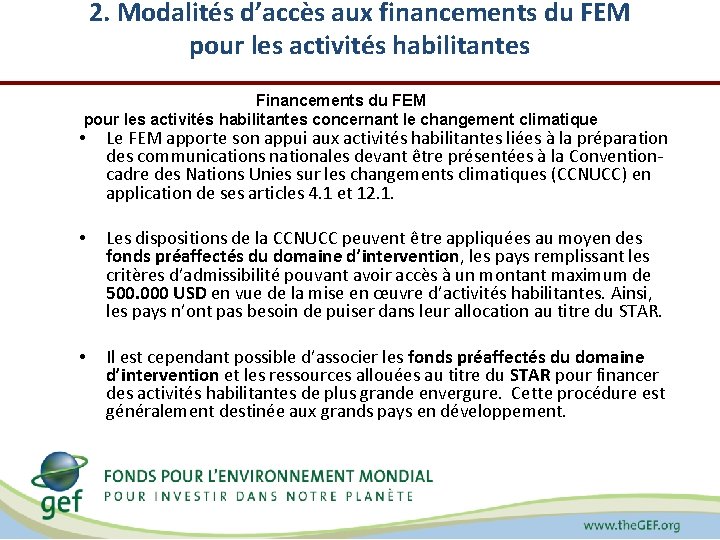 2. Modalités d’accès aux financements du FEM pour les activités habilitantes Financements du FEM