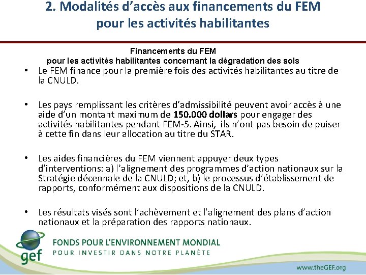 2. Modalités d’accès aux financements du FEM pour les activités habilitantes Financements du FEM