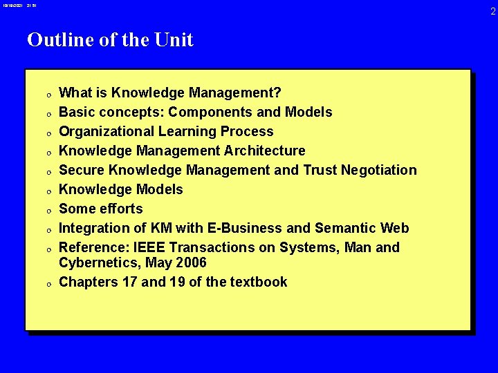 10/19/2021 21: 51 2 Outline of the Unit 0 What is Knowledge Management? 0