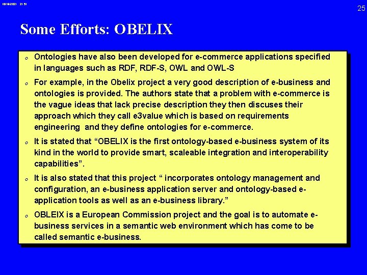 10/19/2021 21: 51 25 Some Efforts: OBELIX 0 Ontologies have also been developed for