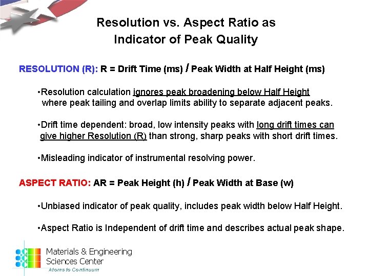 Resolution vs. Aspect Ratio as Indicator of Peak Quality RESOLUTION (R): R = Drift