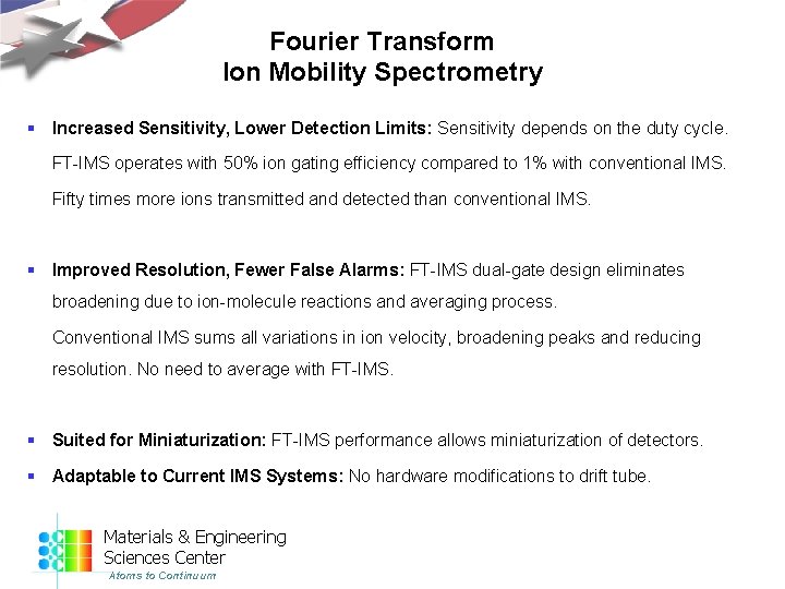 Fourier Transform Ion Mobility Spectrometry § Increased Sensitivity, Lower Detection Limits: Sensitivity depends on