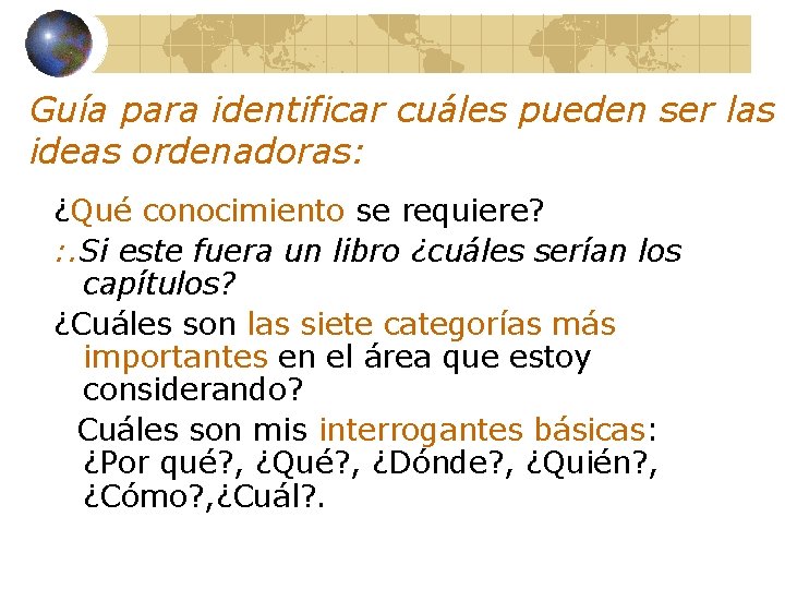 Guía para identificar cuáles pueden ser las ideas ordenadoras: ¿Qué conocimiento se requiere? :