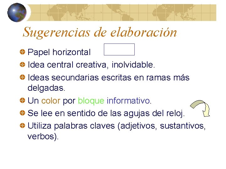 Sugerencias de elaboración Papel horizontal Idea central creativa, inolvidable. Ideas secundarias escritas en ramas