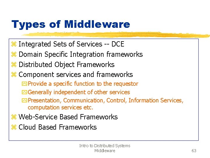 Types of Middleware z Integrated Sets of Services -- DCE z Domain Specific Integration