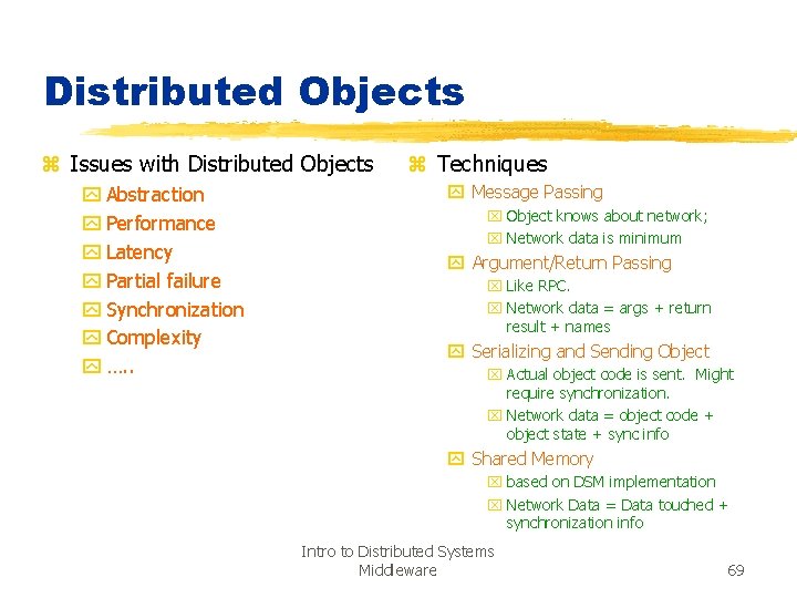 Distributed Objects z Issues with Distributed Objects y Abstraction y Performance y Latency y