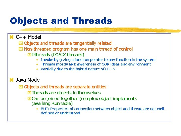 Objects and Threads z C++ Model y Objects and threads are tangentially related y