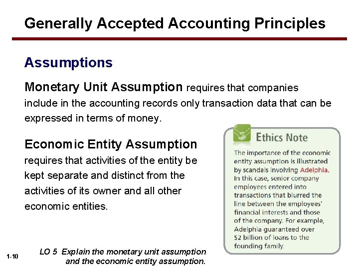 Generally Accepted Accounting Principles Assumptions Monetary Unit Assumption requires that companies include in the