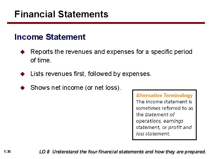 Financial Statements Income Statement 1 -35 u Reports the revenues and expenses for a