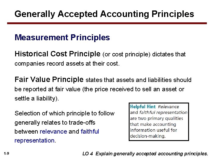 Generally Accepted Accounting Principles Measurement Principles Historical Cost Principle (or cost principle) dictates that