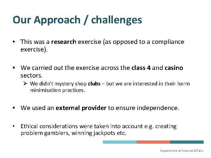 Our Approach / challenges • This was a research exercise (as opposed to a