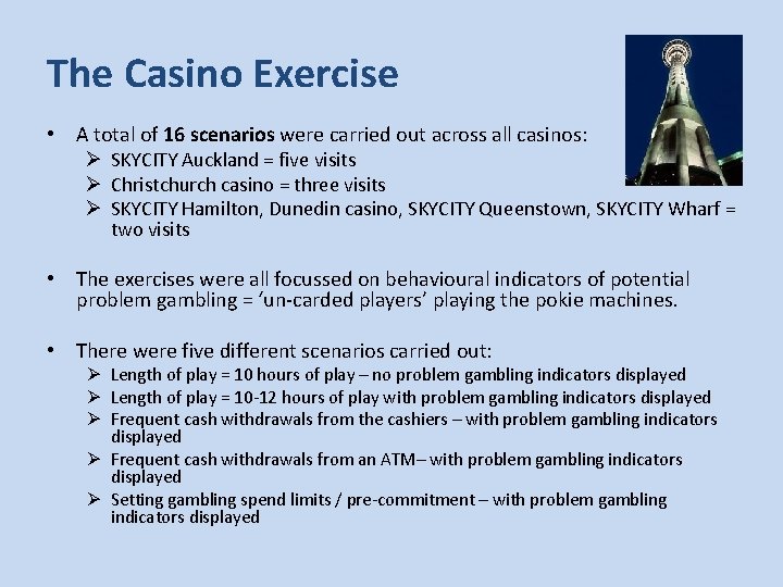 The Casino Exercise • A total of 16 scenarios were carried out across all