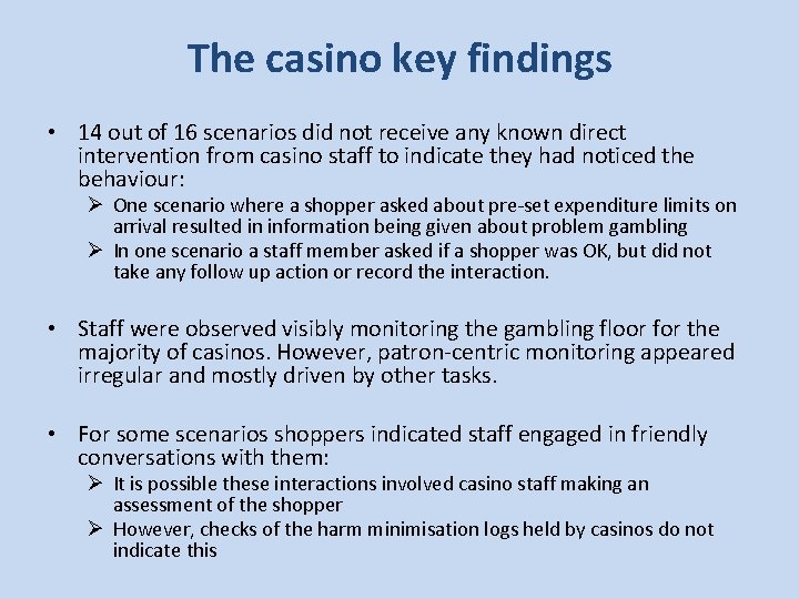 The casino key findings • 14 out of 16 scenarios did not receive any