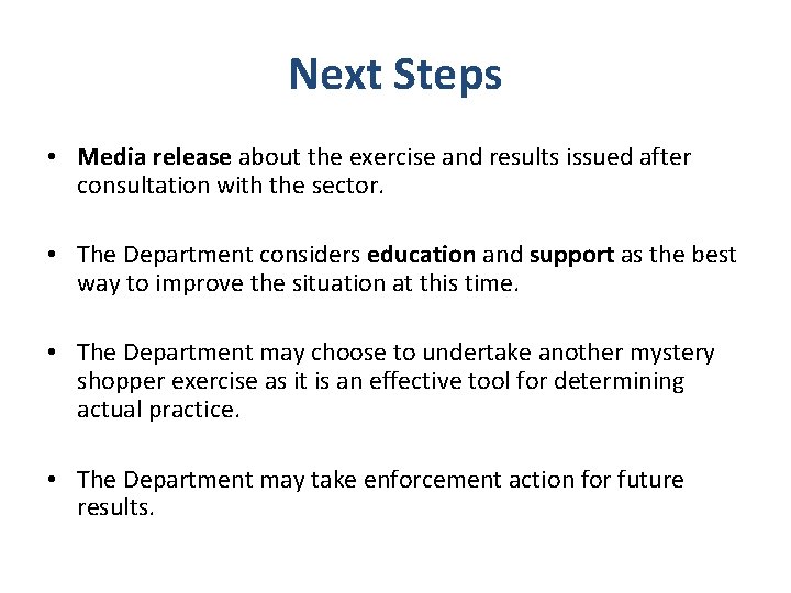 Next Steps • Media release about the exercise and results issued after consultation with