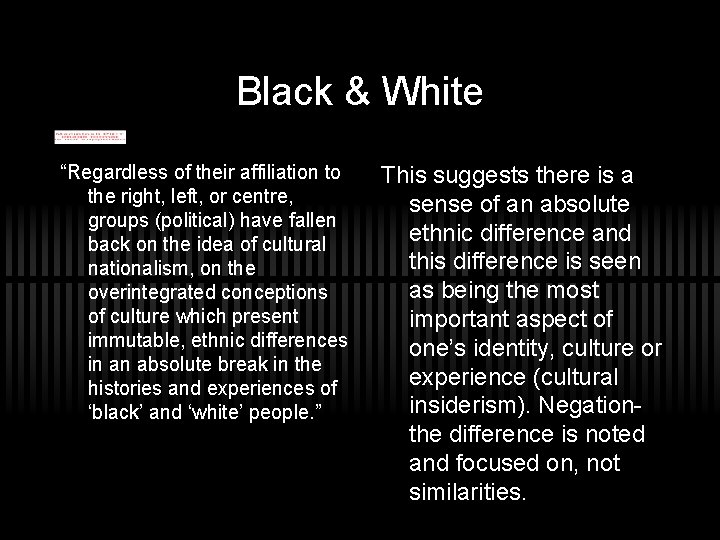 Black & White “Regardless of their affiliation to the right, left, or centre, groups