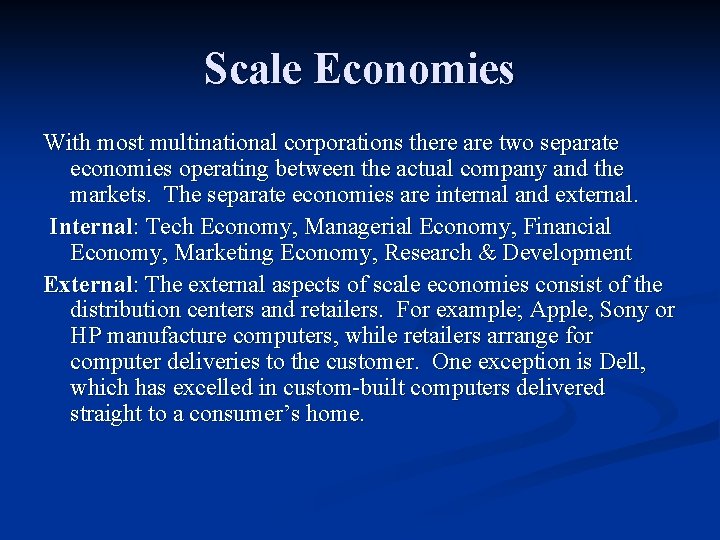 Scale Economies With most multinational corporations there are two separate economies operating between the