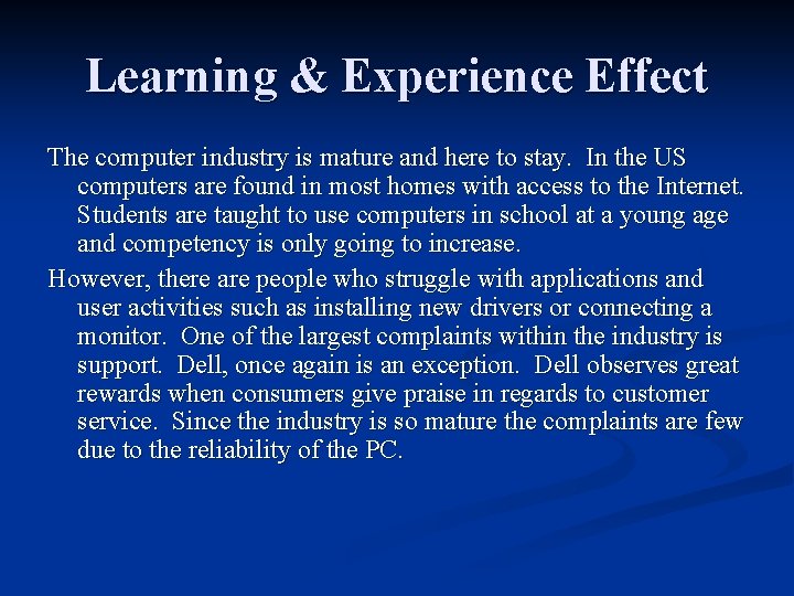 Learning & Experience Effect The computer industry is mature and here to stay. In