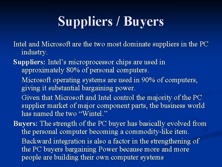 Suppliers / Buyers Intel and Microsoft are the two most dominate suppliers in the