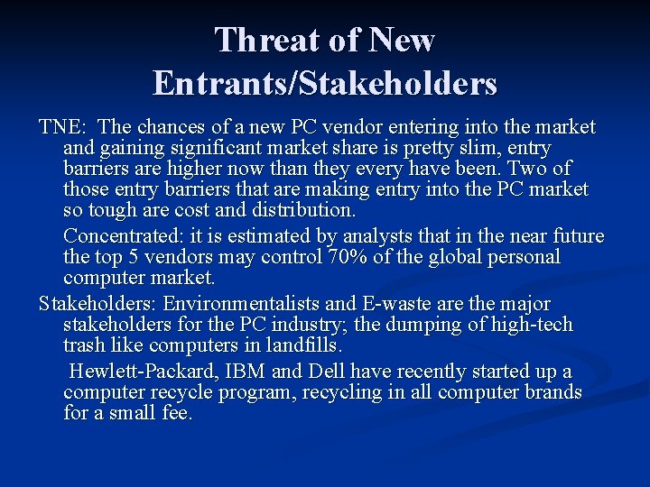 Threat of New Entrants/Stakeholders TNE: The chances of a new PC vendor entering into