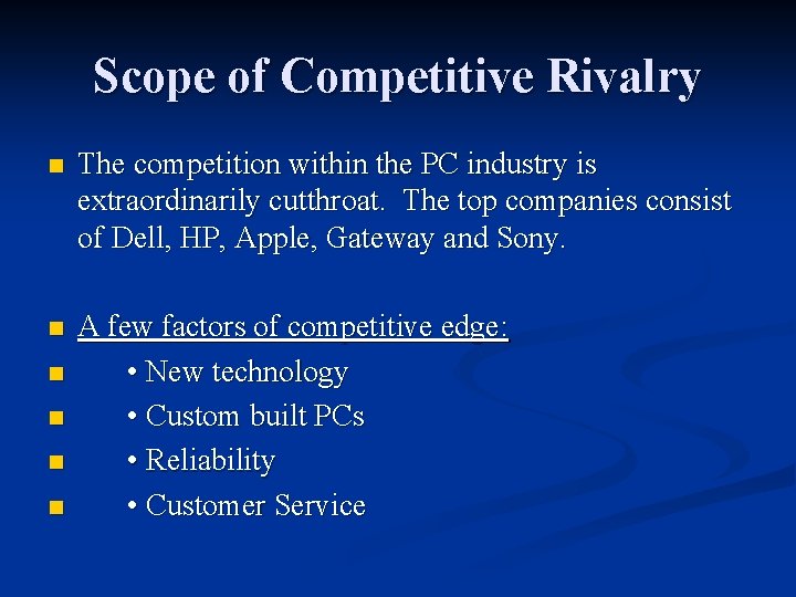 Scope of Competitive Rivalry n The competition within the PC industry is extraordinarily cutthroat.
