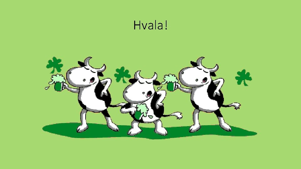 Hvala! 