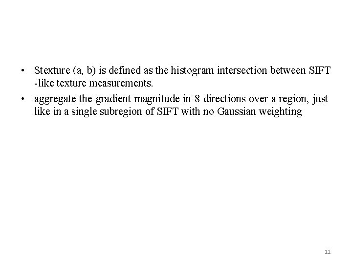  • Stexture (a, b) is defined as the histogram intersection between SIFT -like