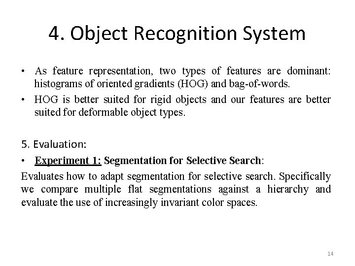 4. Object Recognition System • As feature representation, two types of features are dominant: