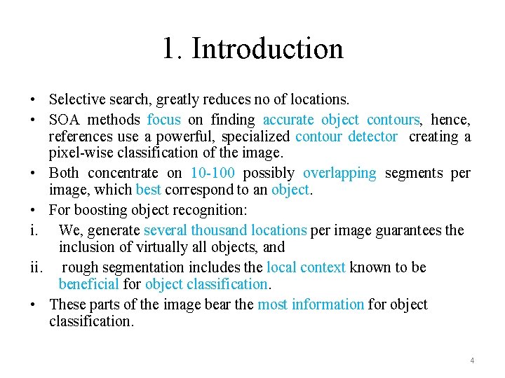 1. Introduction • Selective search, greatly reduces no of locations. • SOA methods focus