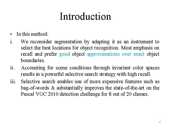 Introduction • In this method: i. We reconsider segmentation by adapting it as an