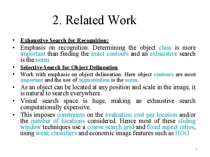 2. Related Work • Exhaustive Search for Recognition: • Emphasis on recognition. Determining the