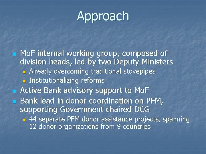 Approach n Mo. F internal working group, composed of division heads, led by two