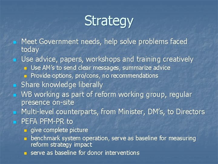 Strategy n n Meet Government needs, help solve problems faced today Use advice, papers,