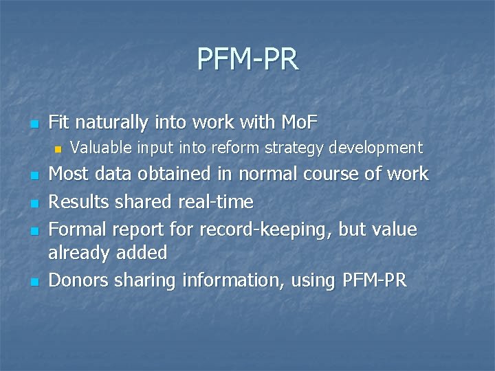 PFM-PR n Fit naturally into work with Mo. F n n n Valuable input