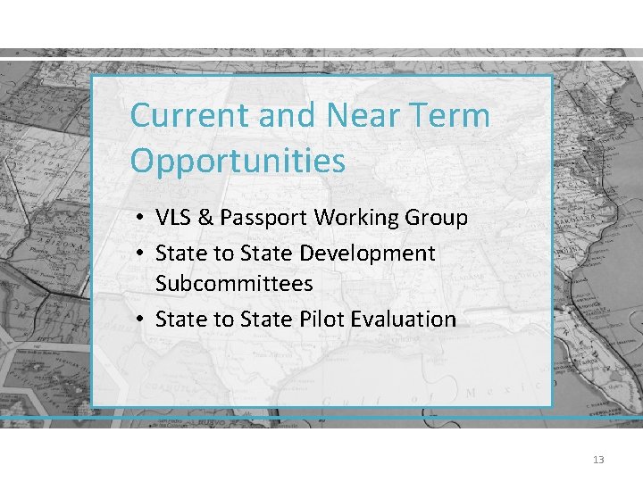 Current and Near Term Opportunities • VLS & Passport Working Group • State to