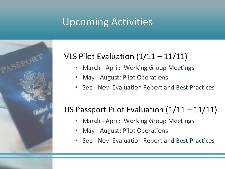 Upcoming Activities VLS Pilot Evaluation (1/11 – 11/11) • March - April: Working Group