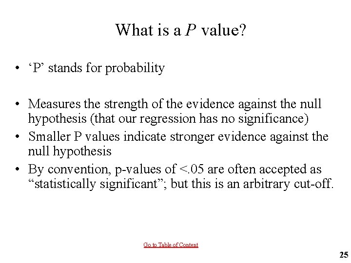 What is a P value? • ‘P’ stands for probability • Measures the strength What is a P value? • ‘P’ stands for probability • Measures the strength
