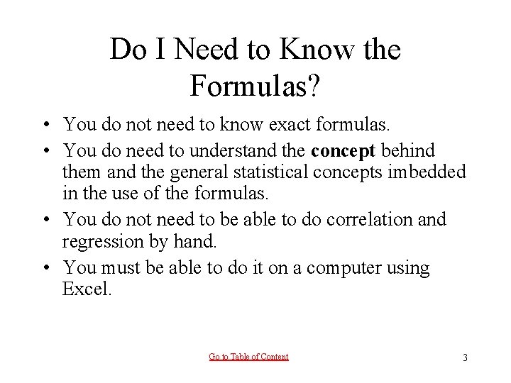 Do I Need to Know the Formulas? • You do not need to know Do I Need to Know the Formulas? • You do not need to know