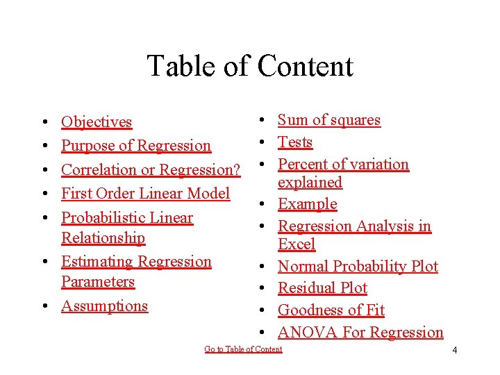 Table of Content • • • Objectives Purpose of Regression Correlation or Regression? First Table of Content • • • Objectives Purpose of Regression Correlation or Regression? First