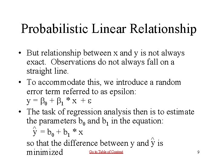 Probabilistic Linear Relationship • But relationship between x and y is not always exact. Probabilistic Linear Relationship • But relationship between x and y is not always exact.