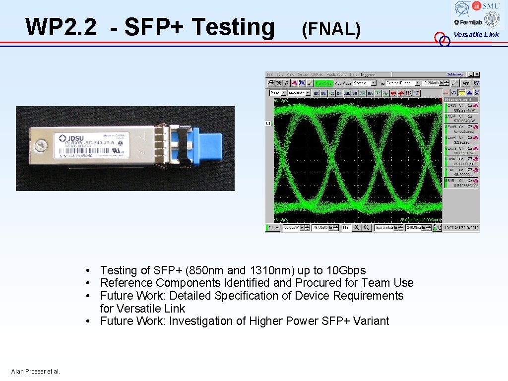 WP 2. 2 - SFP+ Testing (FNAL) • Testing of SFP+ (850 nm and