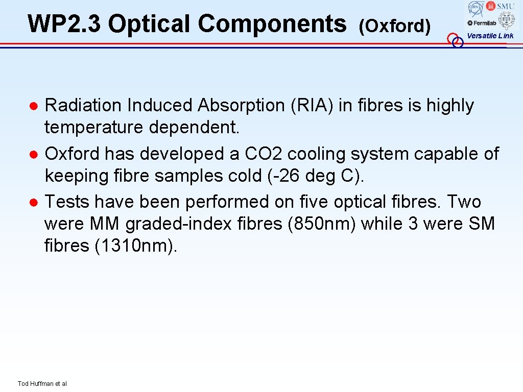 WP 2. 3 Optical Components (Oxford) Versatile Link ● Radiation Induced Absorption (RIA) in