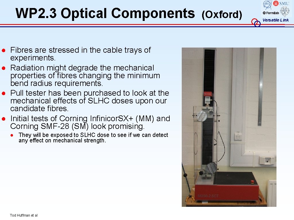 WP 2. 3 Optical Components ● Fibres are stressed in the cable trays of