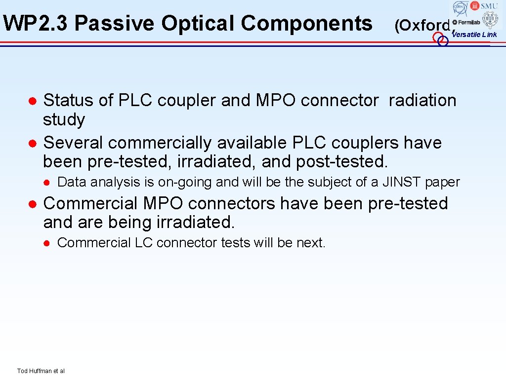 WP 2. 3 Passive Optical Components (Oxford)Versatile Link ● Status of PLC coupler and