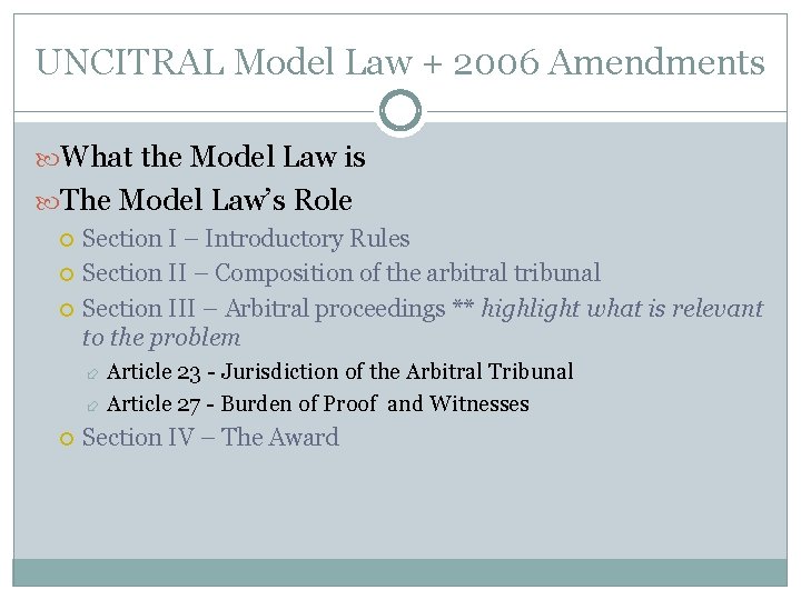 UNCITRAL Model Law + 2006 Amendments What the Model Law is The Model Law’s