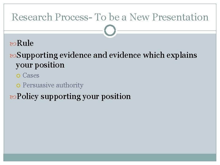 Research Process- To be a New Presentation Rule Supporting evidence and evidence which explains